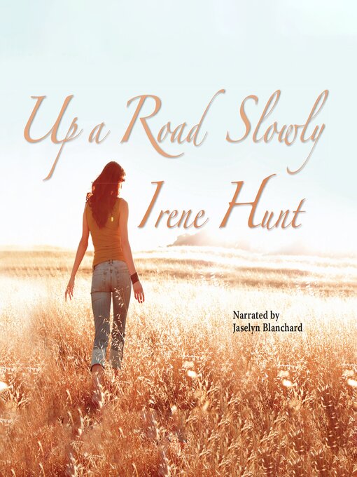 Title details for Up a Road Slowly by Irene Hunt - Available